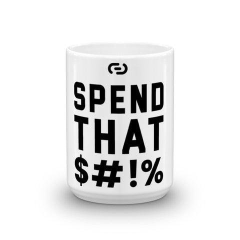 Spend That $#!% Mug