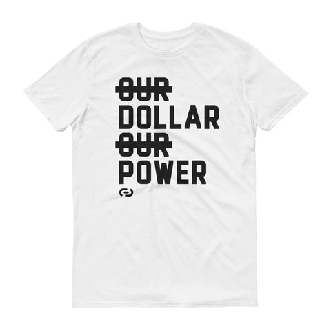Our Dollar Our Power T-Shirt