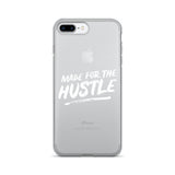 Made For The Hustle iPhone 7/7 Plus Case